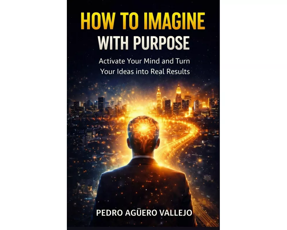 How To Imagine With Purpose