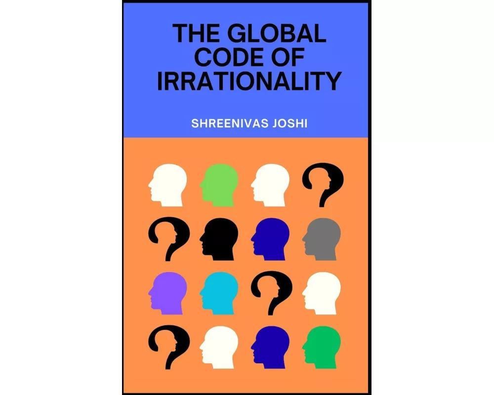 The Global Code of Irrationality