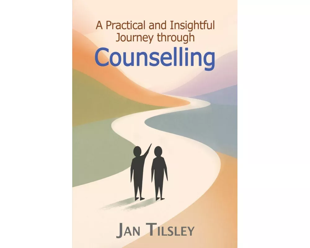A Practical and Insightful Journey through Counselling