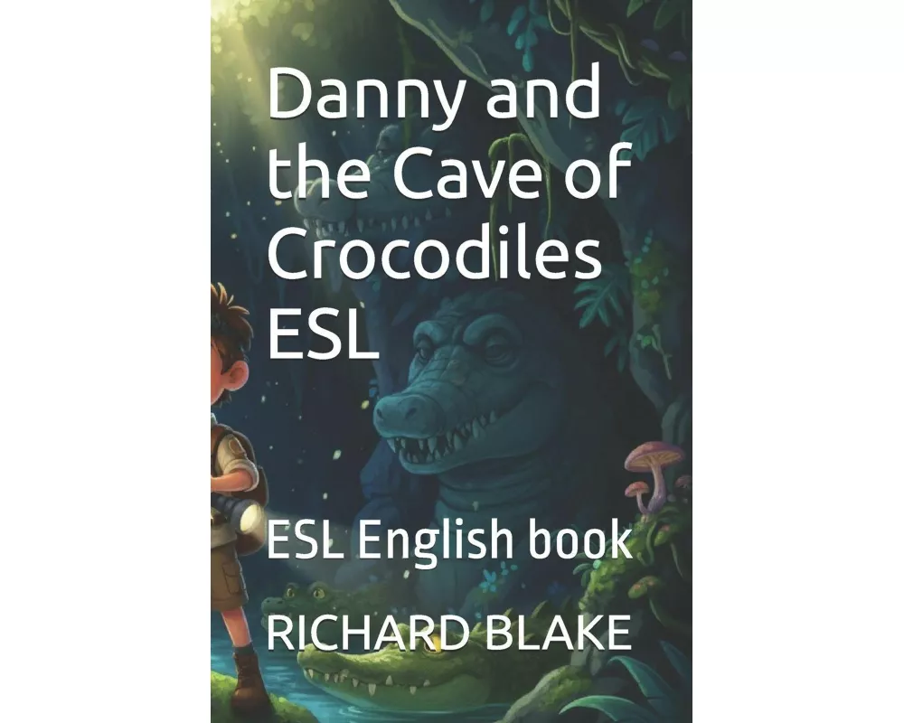 Danny and the Cave of Crocodiles ESL