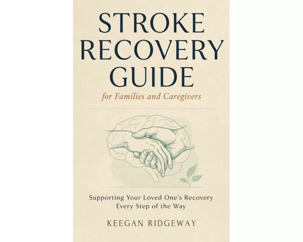 Stroke Recovery Guide for Families and Caregivers