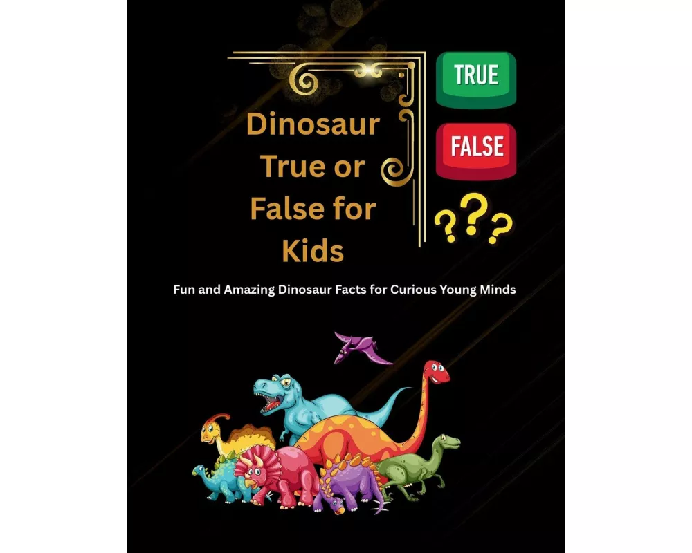 Dinosaur True or False