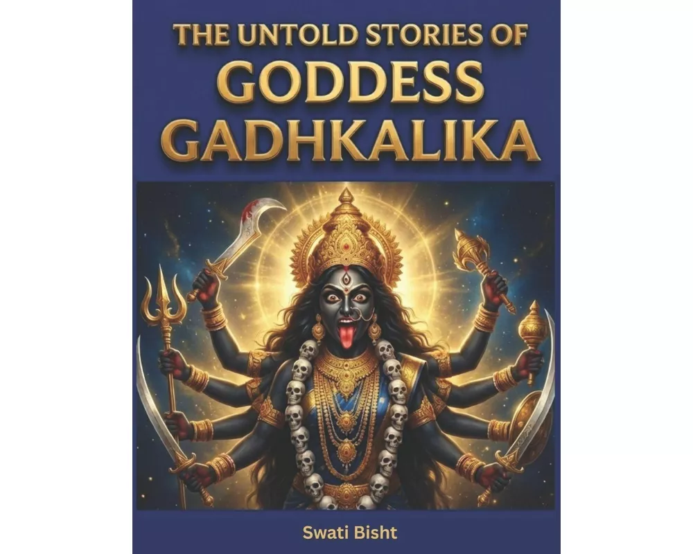 The Untold Stories of Goddess Gadhkalika