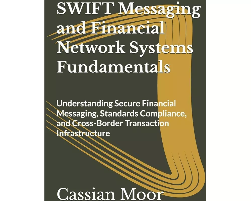 SWIFT Messaging and Financial Network Systems Fundamentals