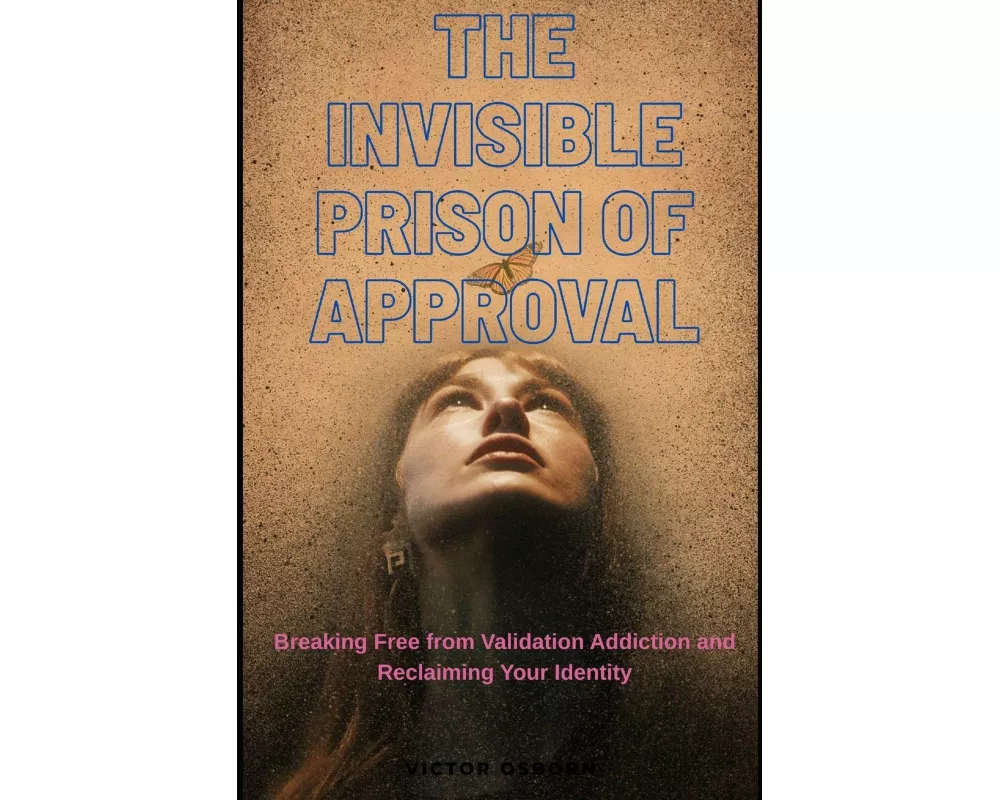 The Invisible Prison of Approval