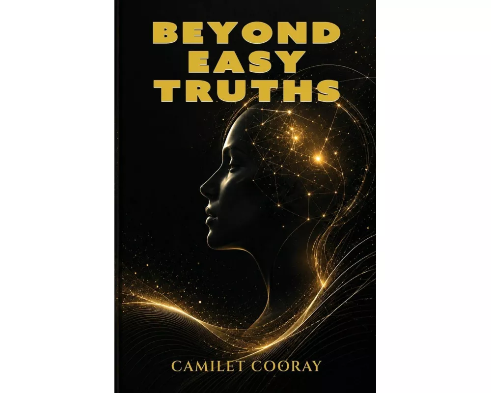 Beyond Easy Truths