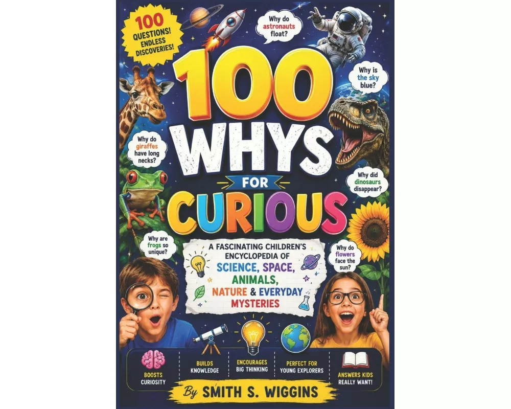 100 Whys For Curious Kids