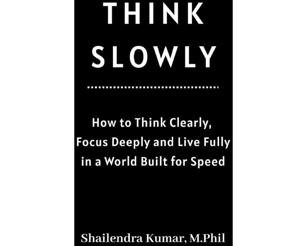 Think Slowly