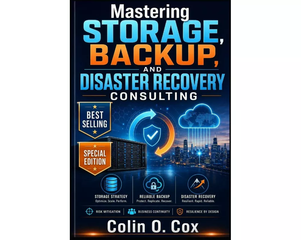 Mastering Storage, Backup and Disaster Recovery Consulting - Special Edition