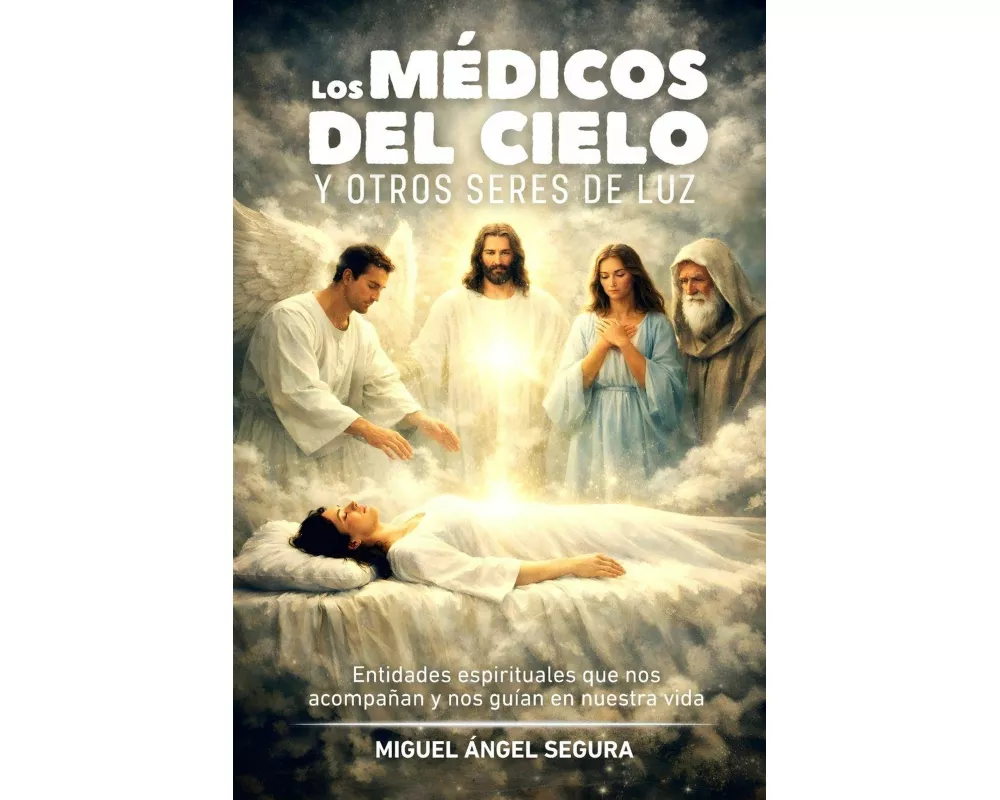 Los Médicos del Cielo y otros Seres de Luz