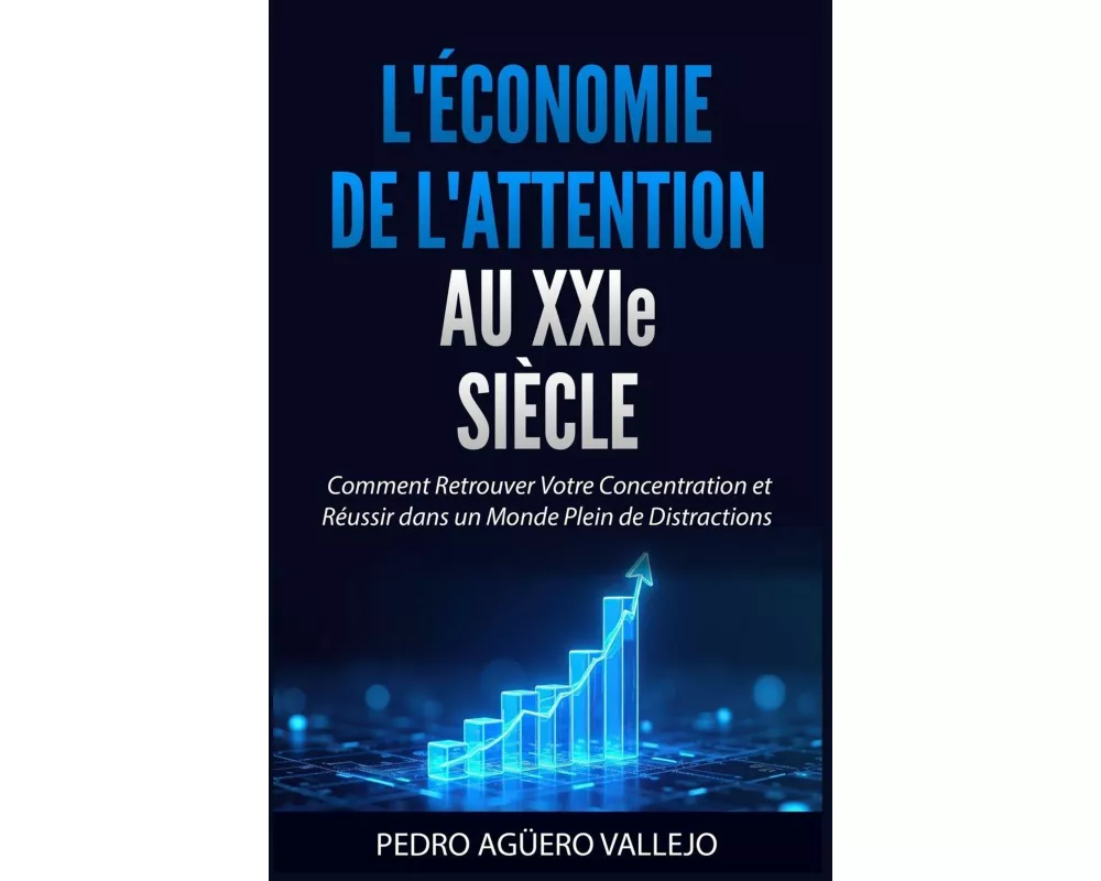 L'ÉCONOMIE DE L'AT-TENTION AU XXIe SIÈCLE