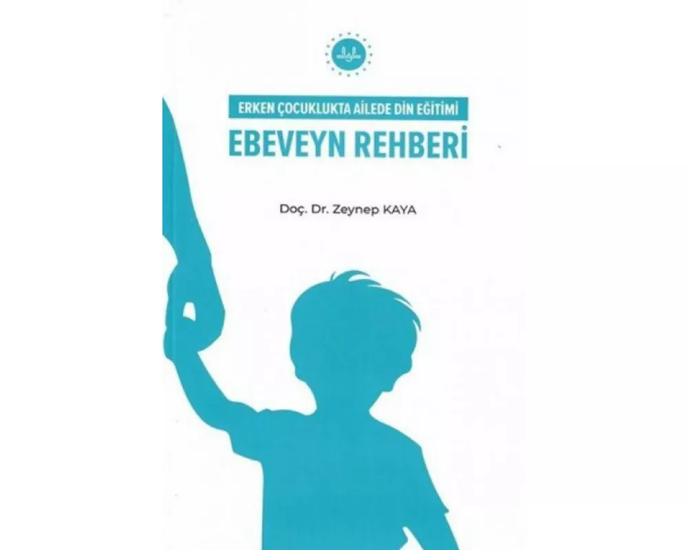 Ebeveyn Rehberi;Erken Cocuklukta Ailede Din Egitimi