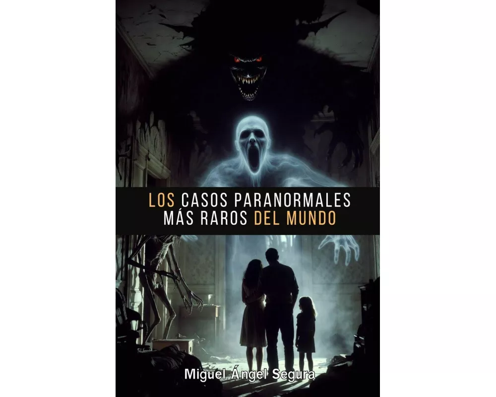 Los casos paranormales más raros del mundo