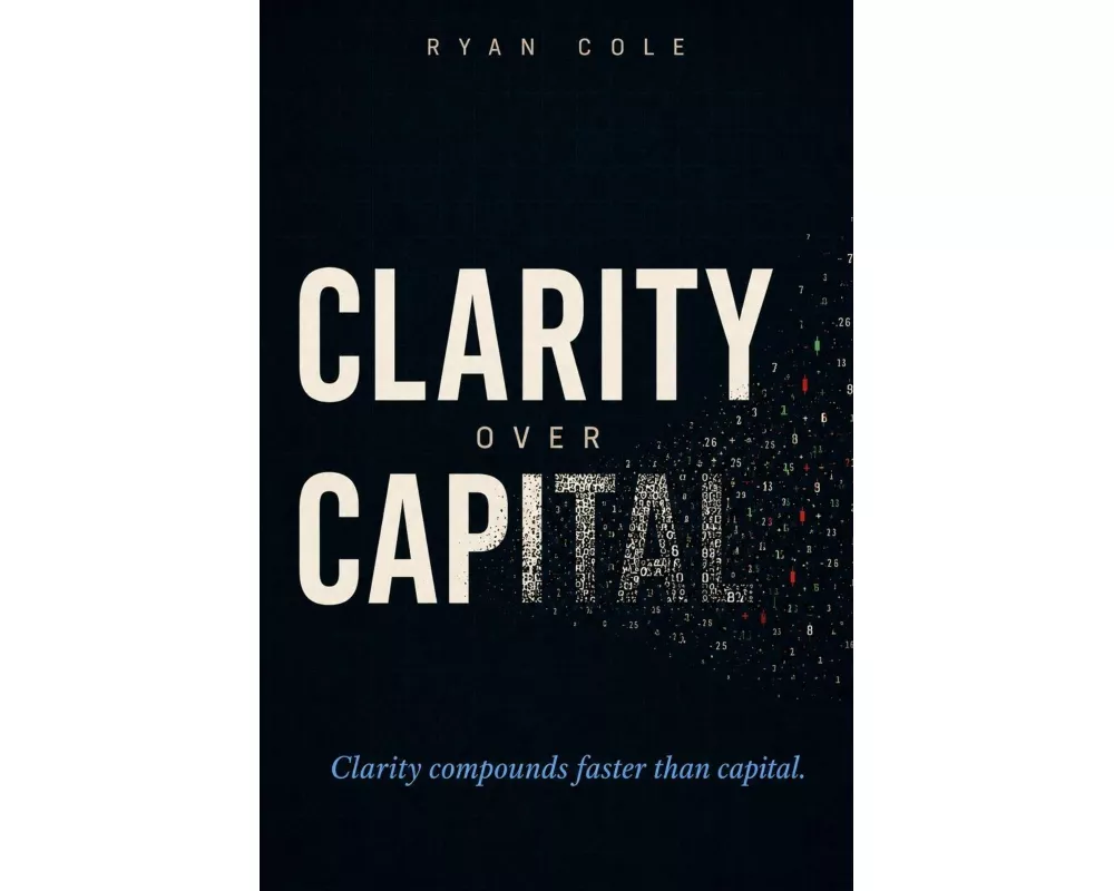Clarity Over Capital