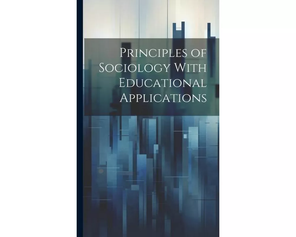 Principles of Sociology With Educational Applications