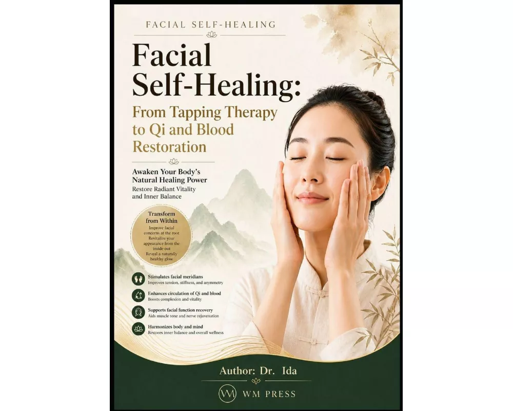 Facial Self-Healing From Tapping Therapy to Qi and Blood Restoration