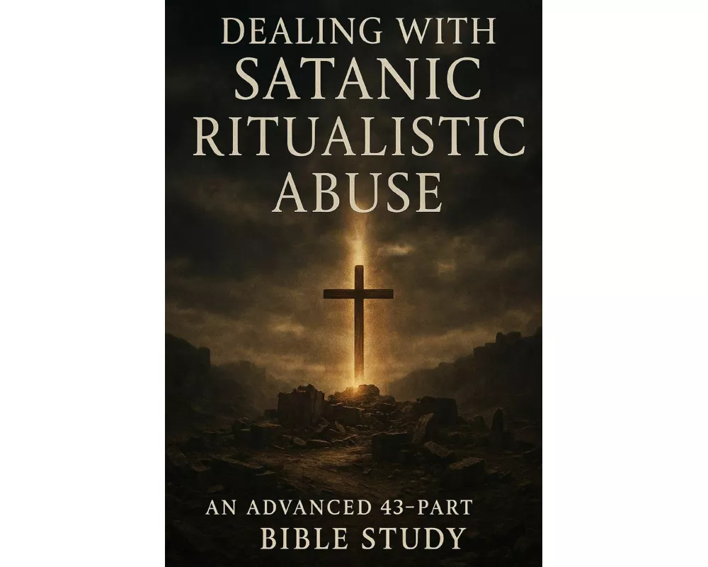 Dealing with Satanic Ritualistic Abuse