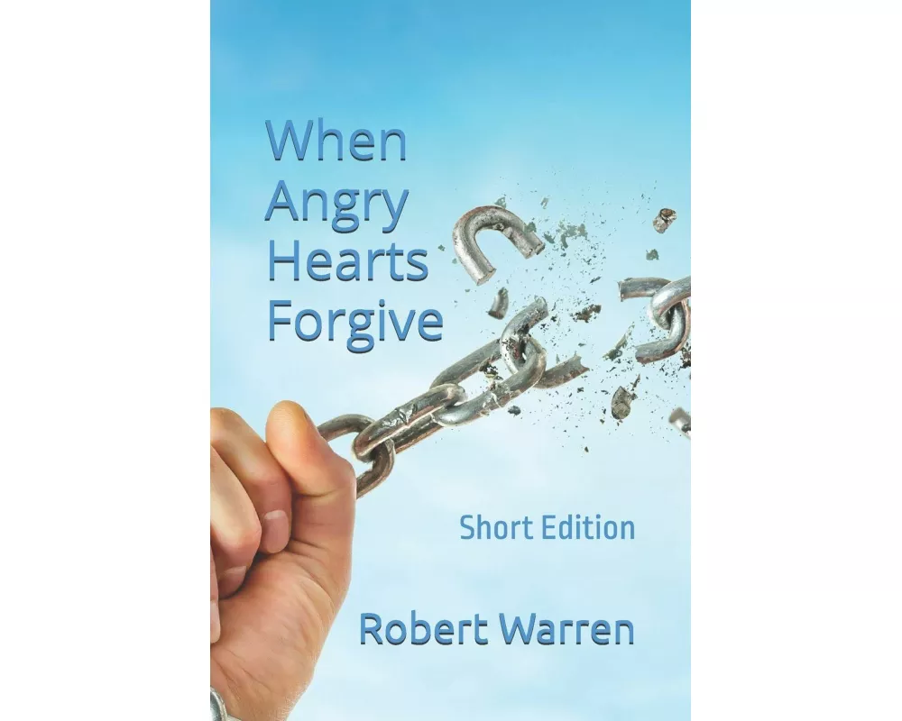 When Angry Hearts Forgive