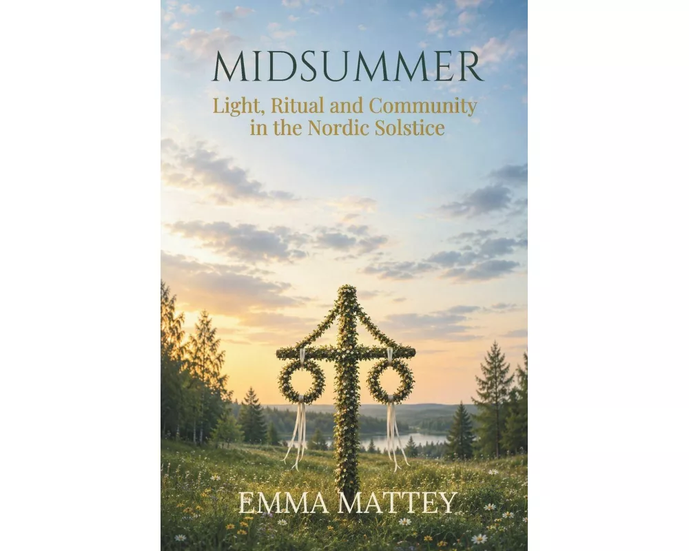 MIDSUMMER - Light, Ritual and Community in the Nordic Solstice