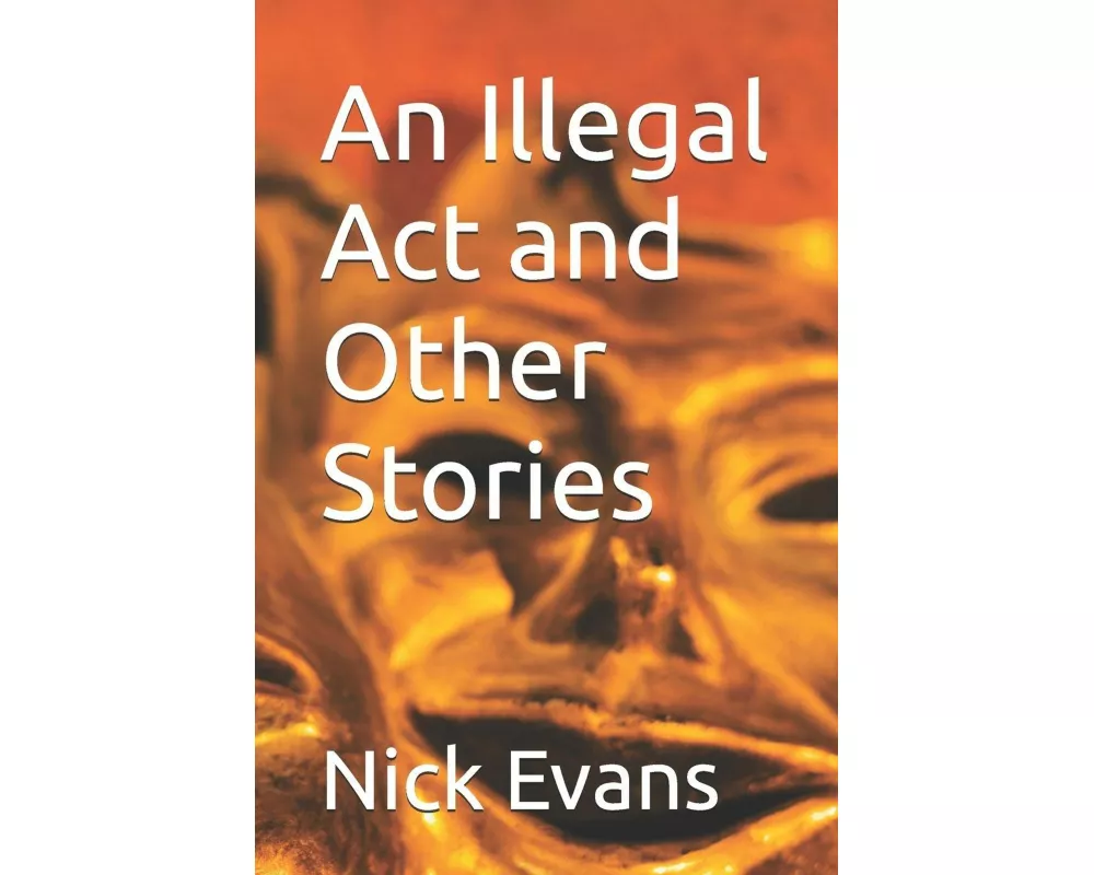 An Illegal Act and Other Stories