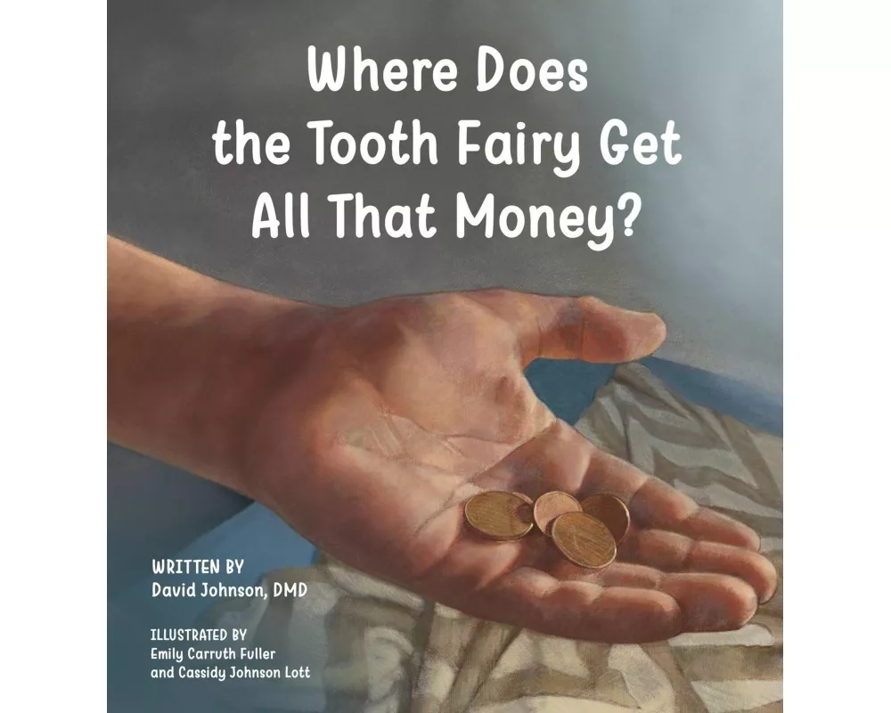 Where Does the Tooth Fairy Get All That Money?