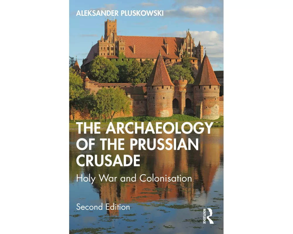 The Archaeology of the Prussian Crusade