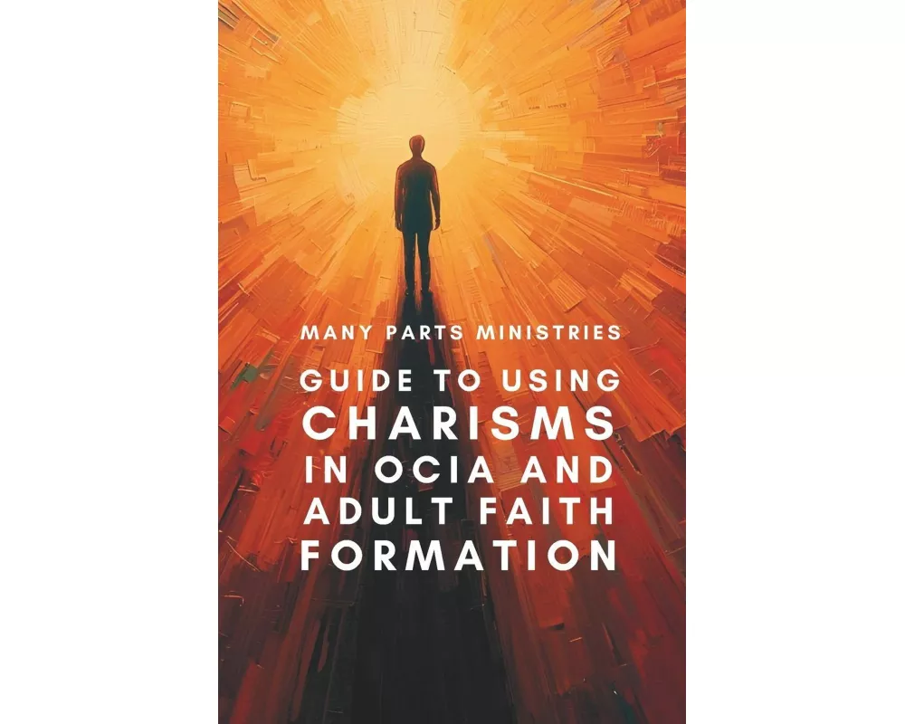 Guide to Using Charisms in OCIA and Adult Faith Formation