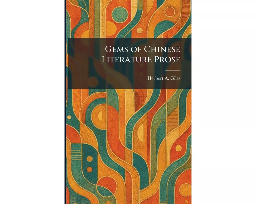 Gems of Chinese Literature Prose