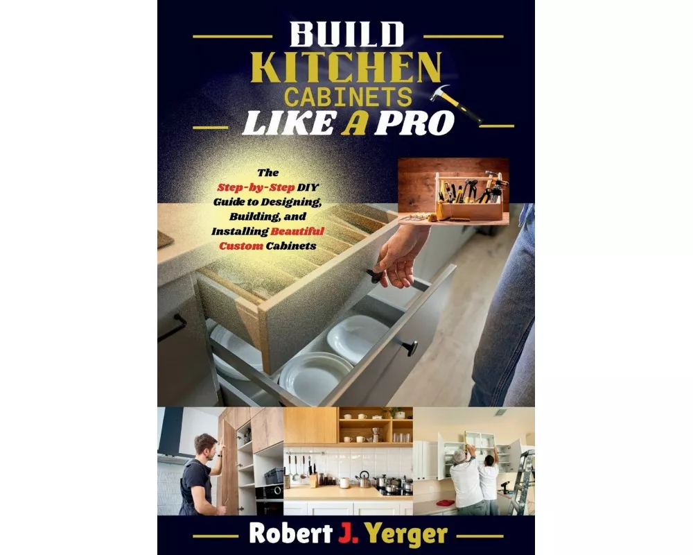 Build Kitchen Cabinets Like A Pro