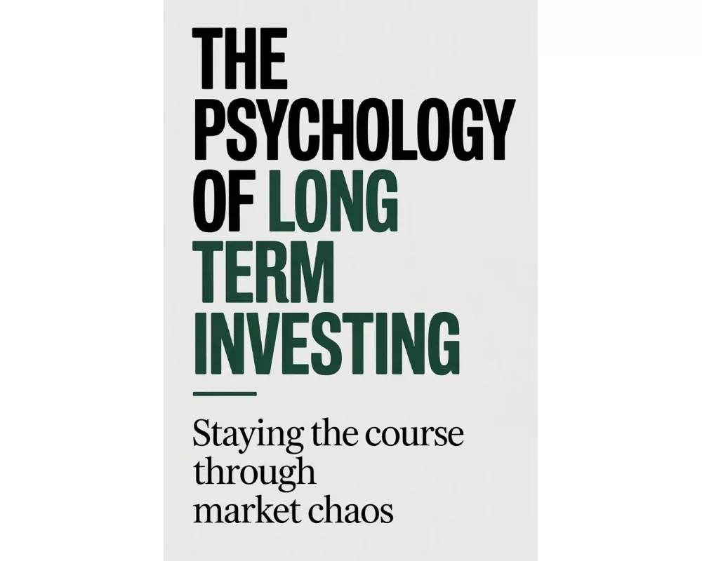 The Psychology of Long Term Investing