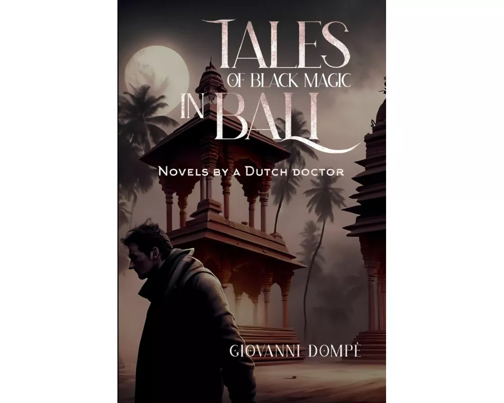 Tales of black magic in Bali. Novels by a Dutch doctor