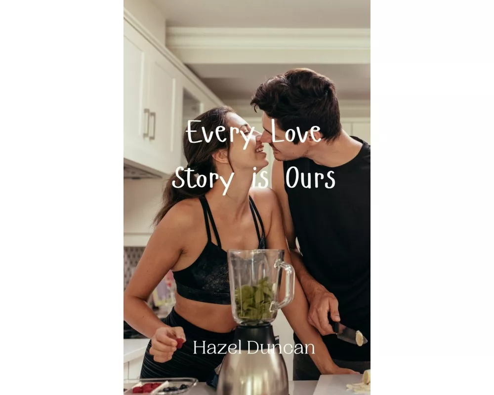 Every Love Story is Ours