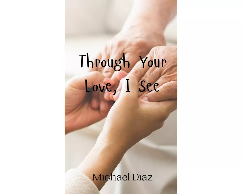 Through Your Love, I See