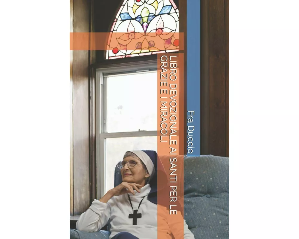 Libro Devozionale Ai Santi Per Le Grazie E I Miracoli