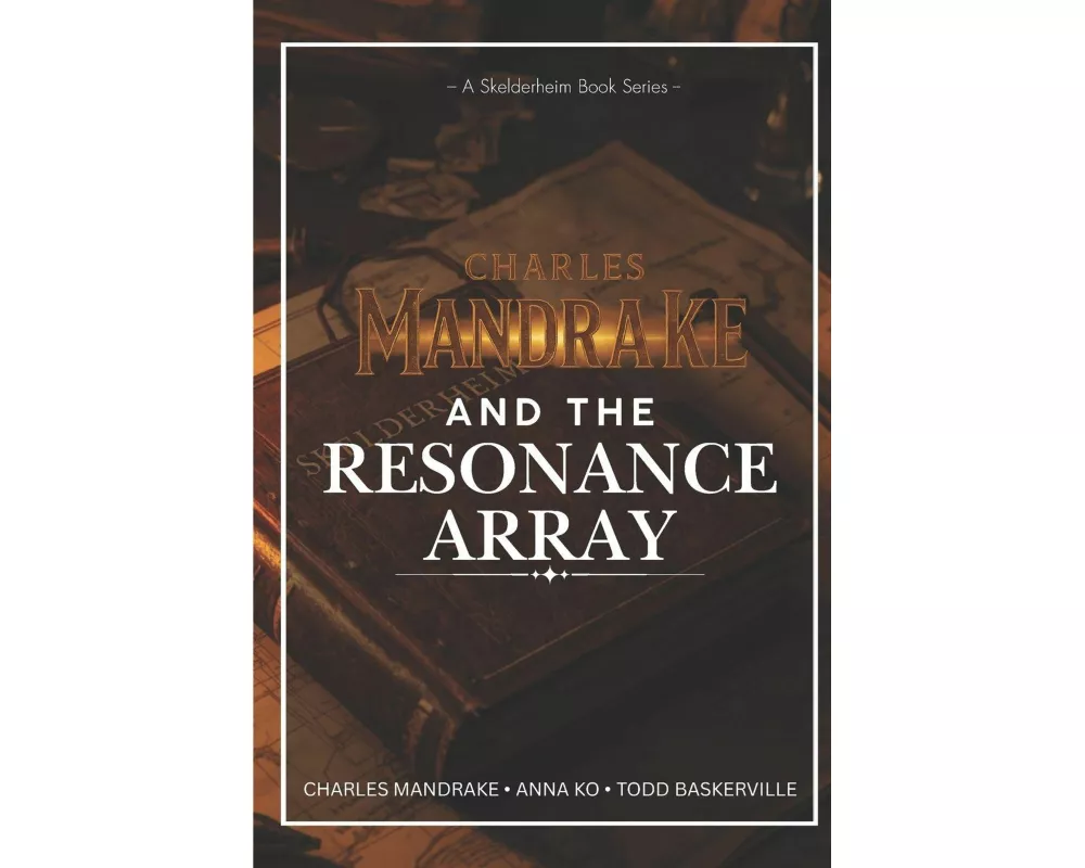 Charles Mandrake and the Resonance Array