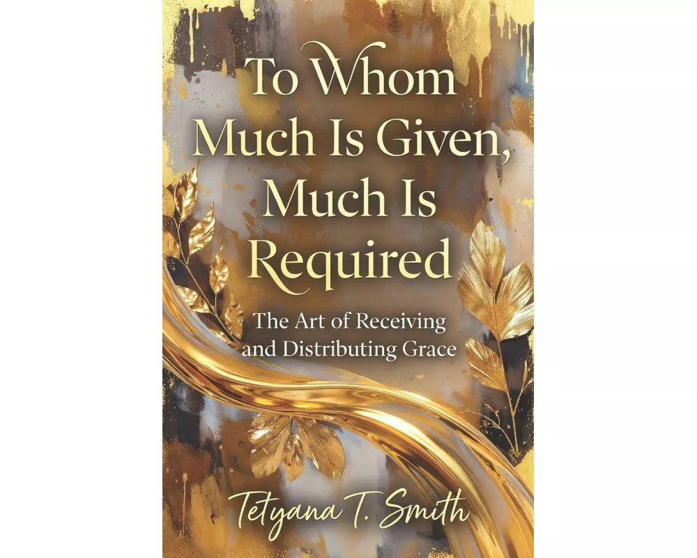 To Whom Much Is Given, Much Is Required