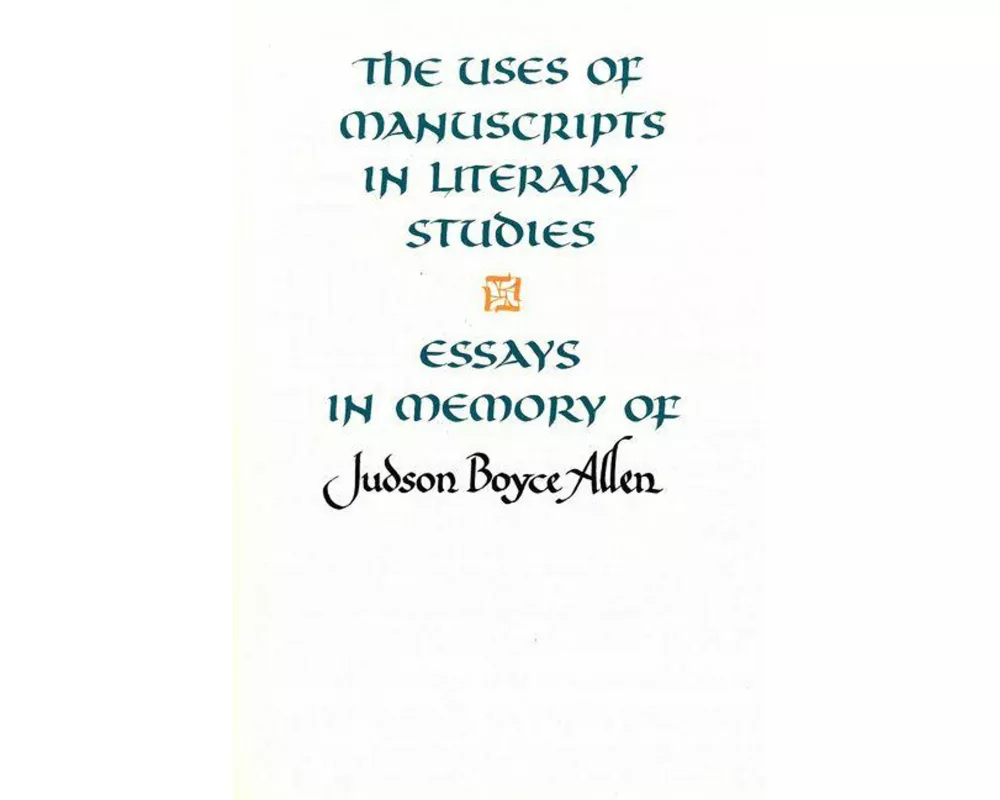 The Uses of Manuscripts in Literary Studies