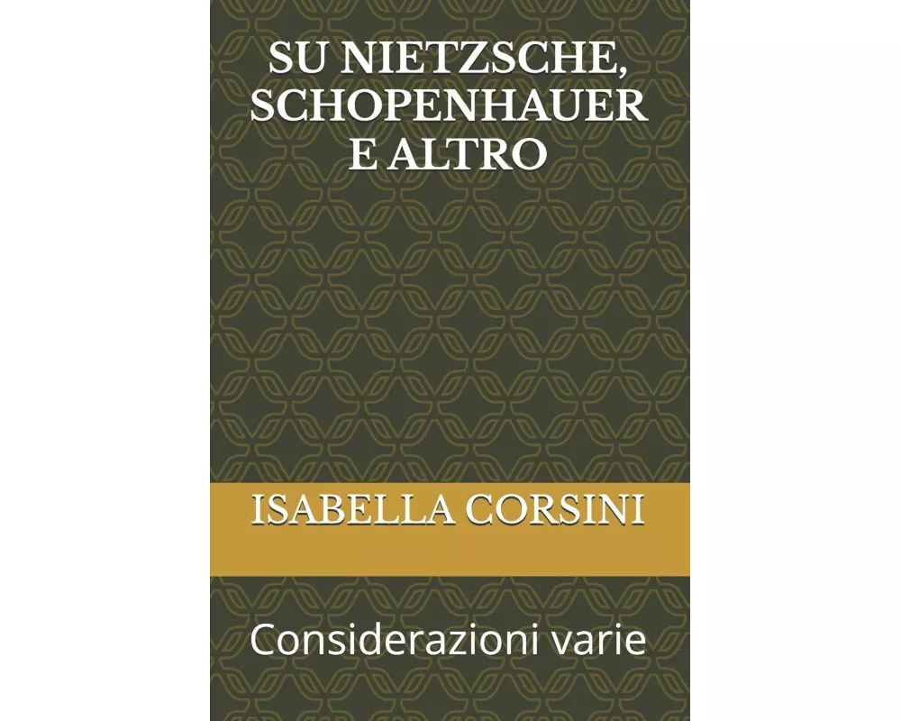 Su Nietzsche, Schopenhauer E Altro