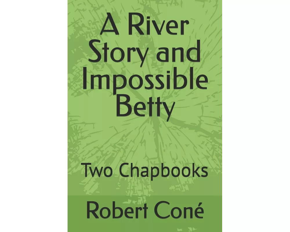 A River Story and Impossible Betty