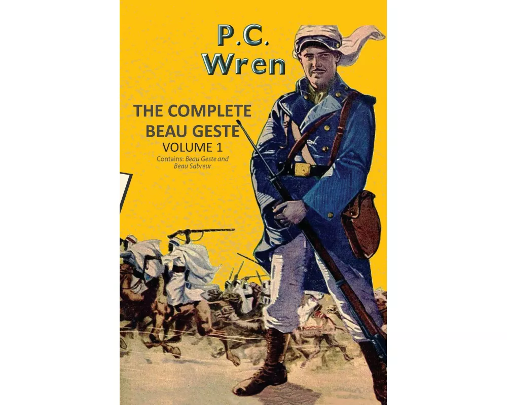Complete Beau Geste Vol 1 (Beau Geste & Beau Sabreur)