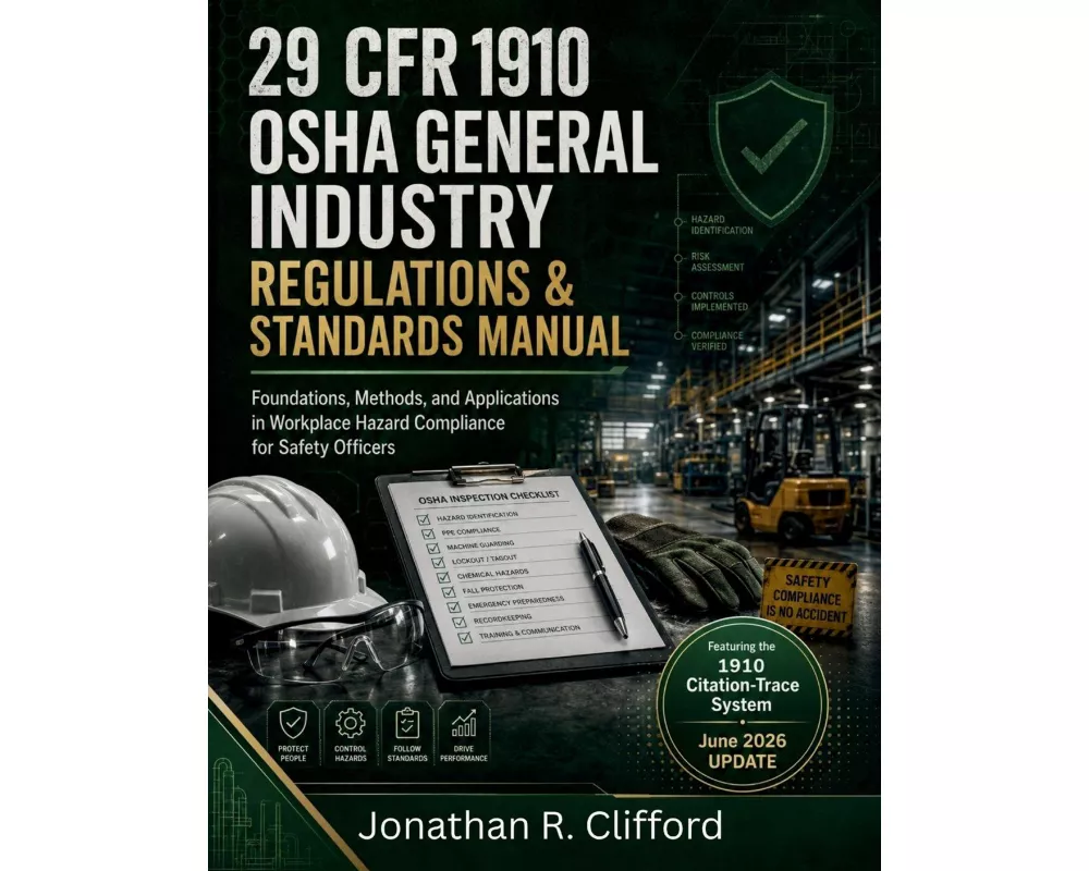 29 CFR 1910 OSHA General Industry Regulations & Standards Manual