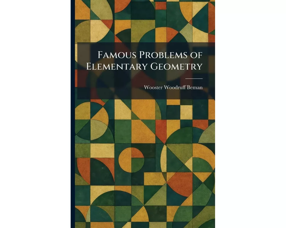 Famous Problems of Elementary Geometry