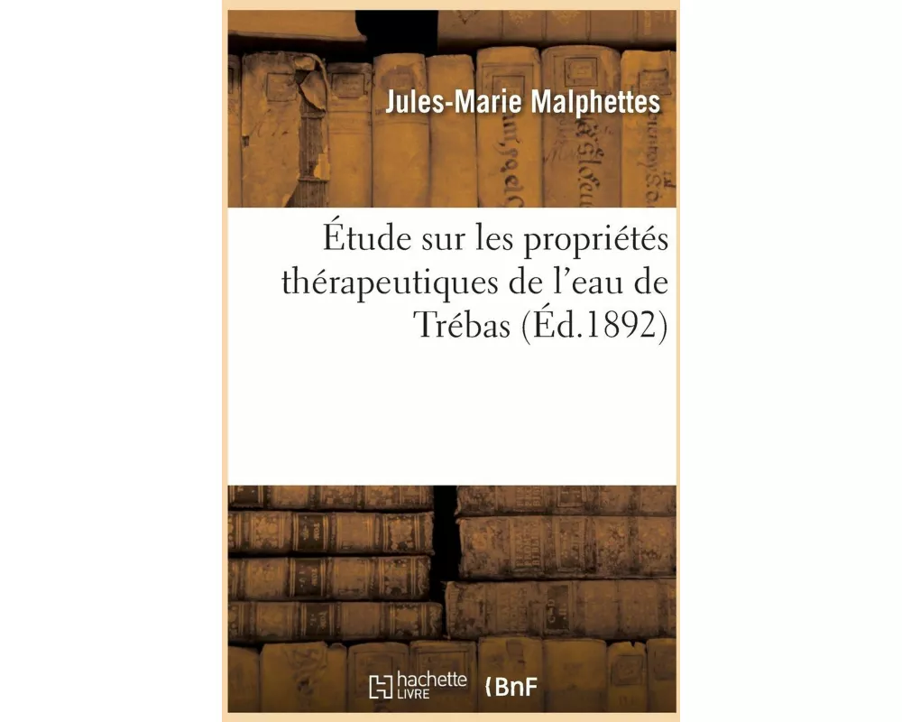 Étude sur les propriétés thérapeutiques de l'eau de Trébas
