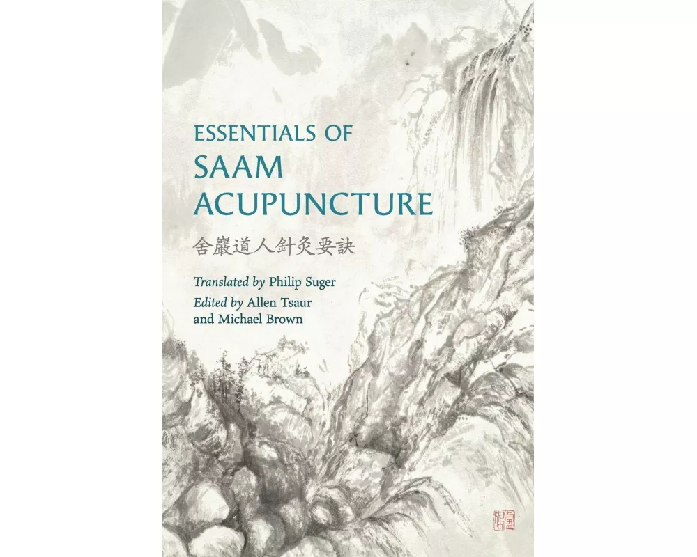Essentials of Saam Acupuncture
