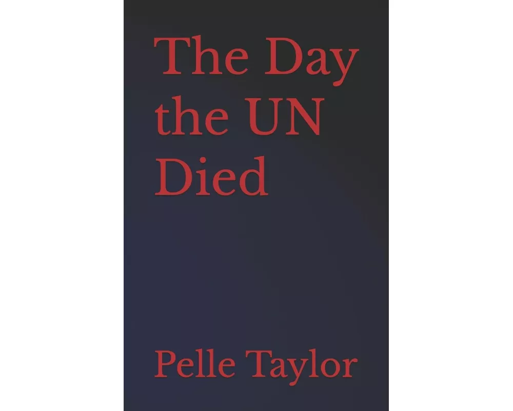 The Day the UN Died
