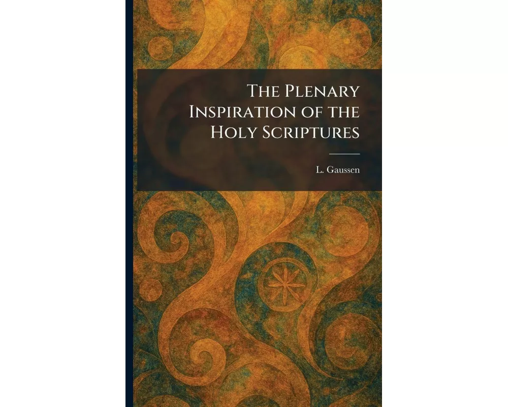 The Plenary Inspiration of the Holy Scriptures