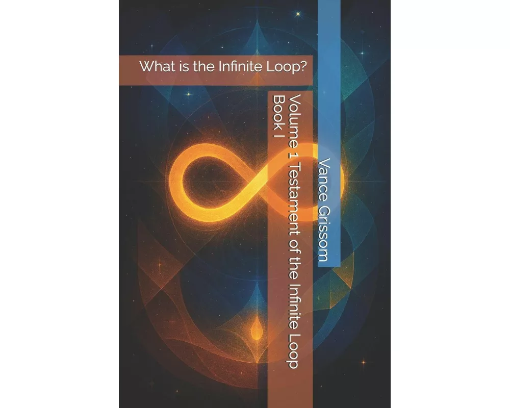 Volume 1 Testament of the Infinite Loop Book I