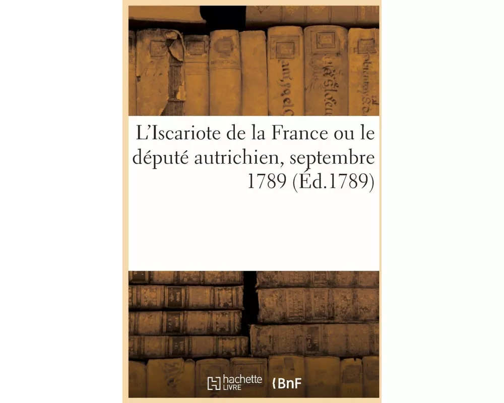 L'Iscariote de la France ou le député autrichien, septembre 1789