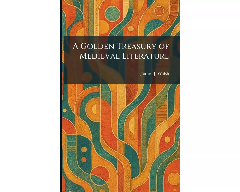 A Golden Treasury of Medieval Literature