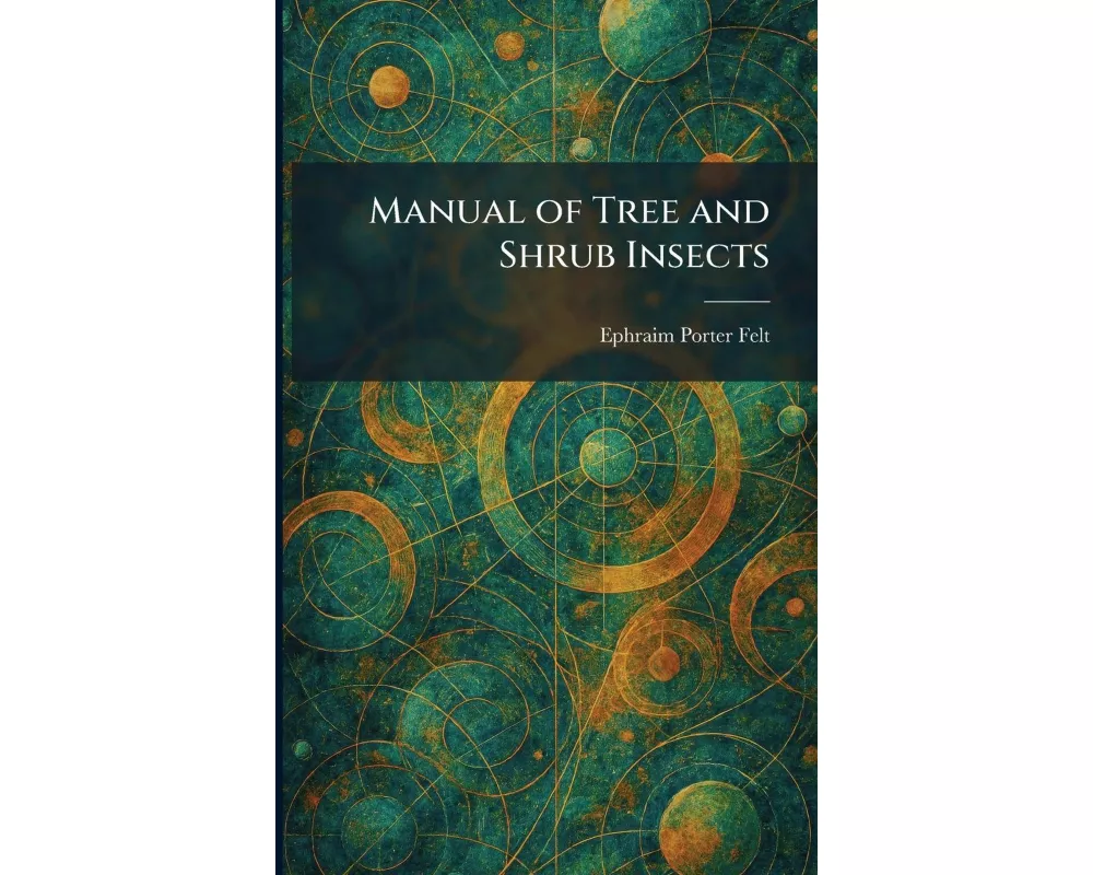 Manual of Tree and Shrub Insects